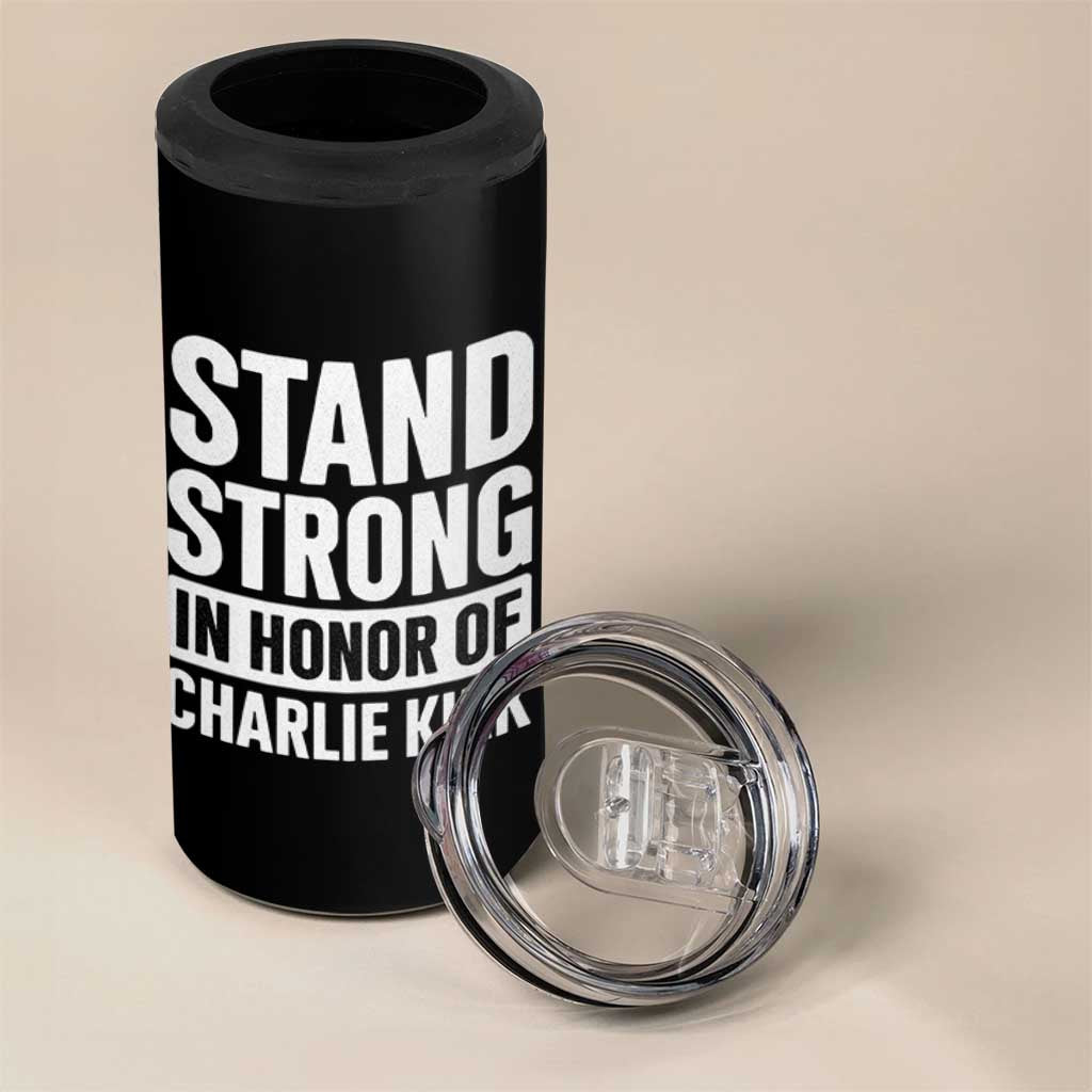 Stand Strong in Honor of Charlie Kirk 4 in 1 Can Cooler Tumbler - Wonder Print Shop