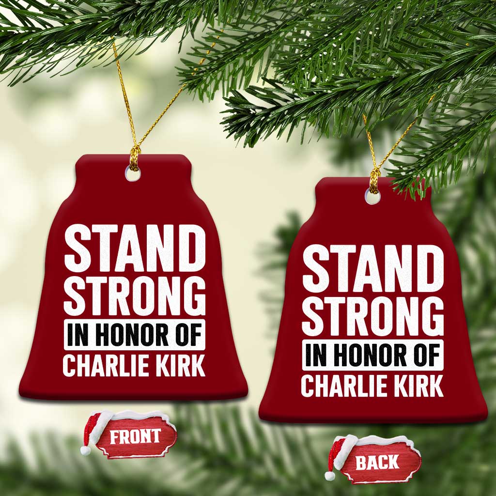 Stand Strong in Honor of Charlie Kirk Ceramic Ornament - Wonder Print Shop