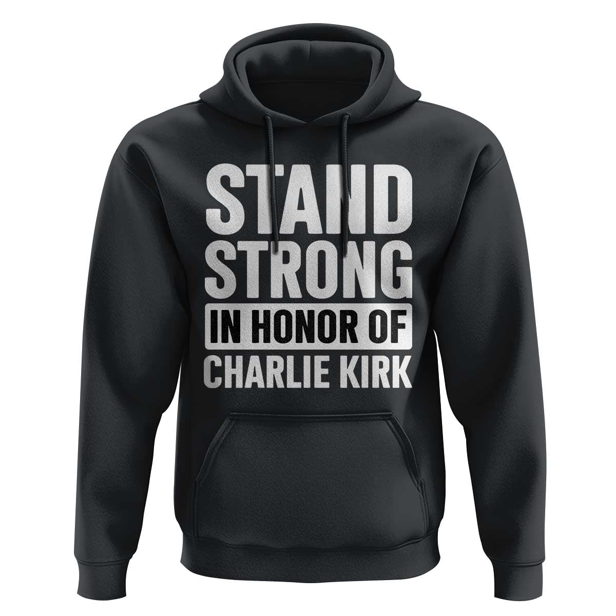 Stand Strong in Honor of Charlie Kirk Hoodie - Wonder Print Shop