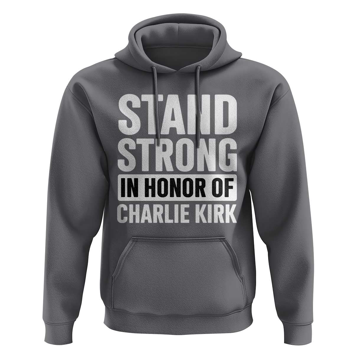 Stand Strong in Honor of Charlie Kirk Hoodie - Wonder Print Shop