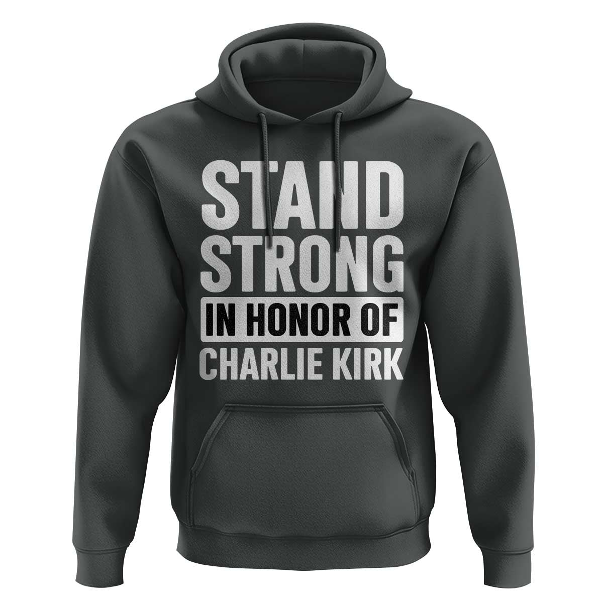 Stand Strong in Honor of Charlie Kirk Hoodie - Wonder Print Shop