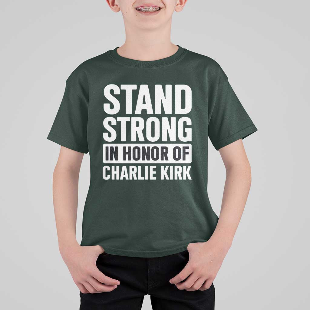 Stand Strong in Honor of Charlie Kirk T Shirt For Kid - Wonder Print Shop