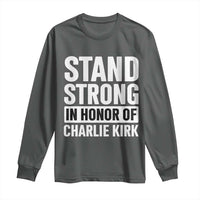 Stand Strong in Honor of Charlie Kirk Long Sleeve Shirt - Wonder Print Shop