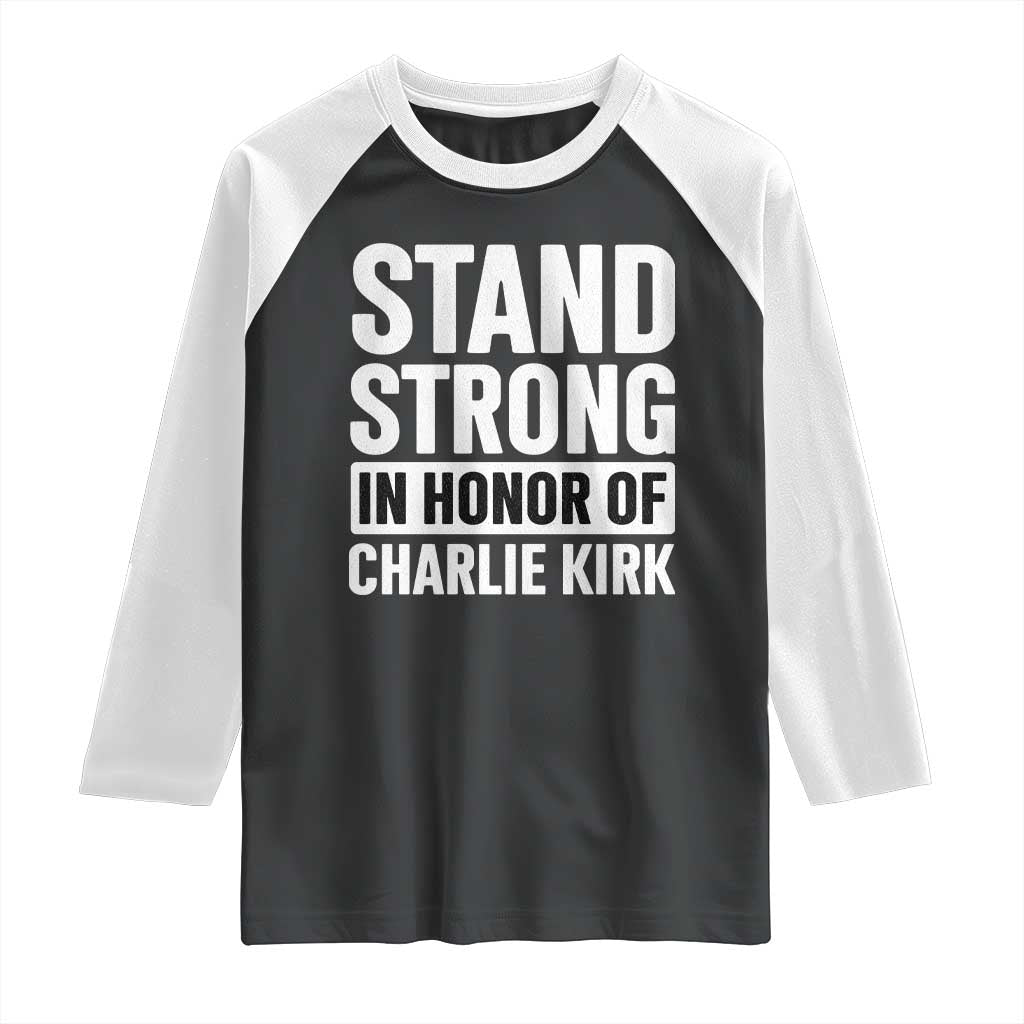 Stand Strong in Honor of Charlie Kirk Raglan Shirt - Wonder Print Shop