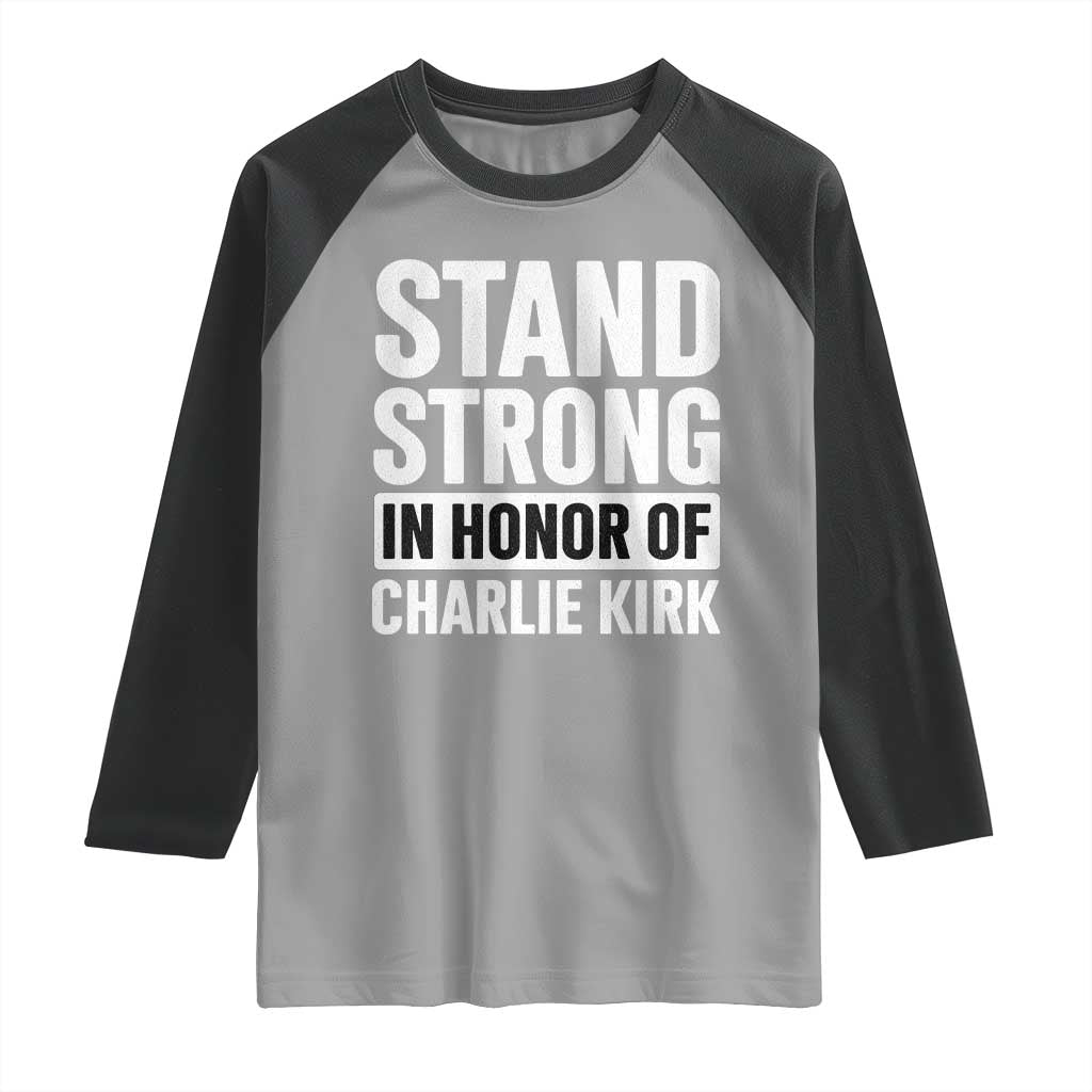 Stand Strong in Honor of Charlie Kirk Raglan Shirt - Wonder Print Shop