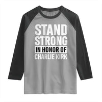 Stand Strong in Honor of Charlie Kirk Raglan Shirt - Wonder Print Shop
