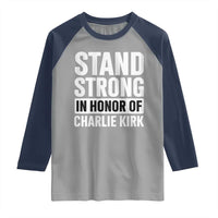 Stand Strong in Honor of Charlie Kirk Raglan Shirt - Wonder Print Shop