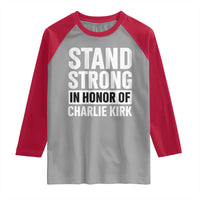 Stand Strong in Honor of Charlie Kirk Raglan Shirt - Wonder Print Shop