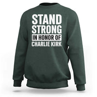 Stand Strong in Honor of Charlie Kirk Sweatshirt - Wonder Print Shop