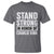 Stand Strong in Honor of Charlie Kirk T Shirt - Wonder Print Shop