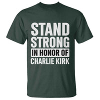 Stand Strong in Honor of Charlie Kirk T Shirt - Wonder Print Shop