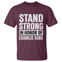 Stand Strong in Honor of Charlie Kirk T Shirt - Wonder Print Shop