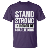 Stand Strong in Honor of Charlie Kirk T Shirt - Wonder Print Shop