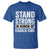Stand Strong in Honor of Charlie Kirk T Shirt - Wonder Print Shop