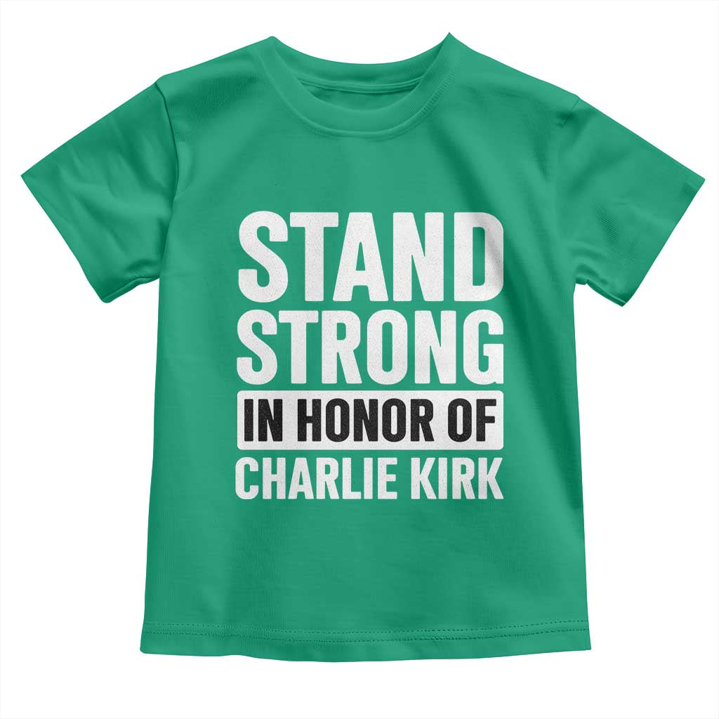 Stand Strong in Honor of Charlie Kirk Toddler T Shirt - Wonder Print Shop