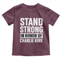 Stand Strong in Honor of Charlie Kirk Toddler T Shirt - Wonder Print Shop