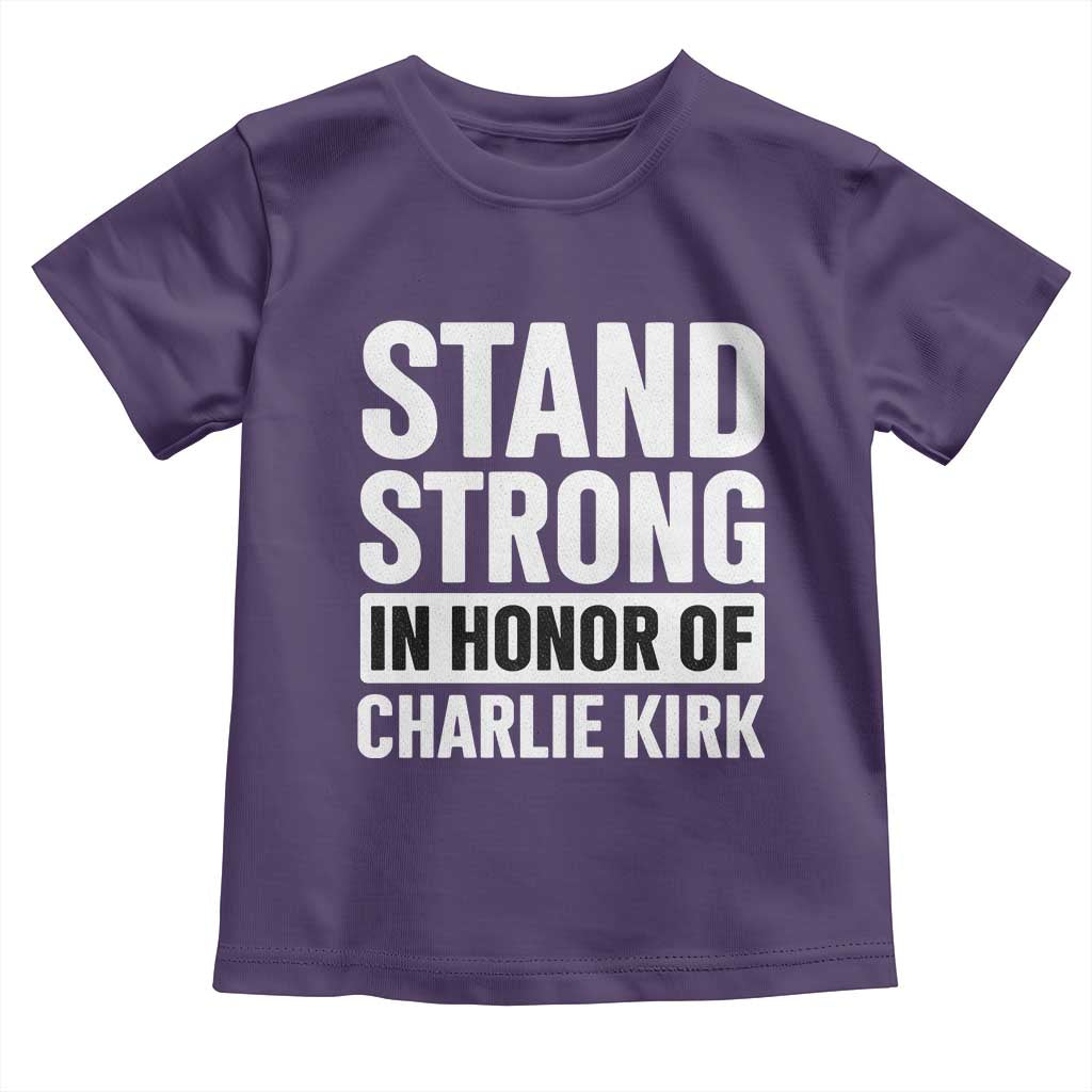 Stand Strong in Honor of Charlie Kirk Toddler T Shirt - Wonder Print Shop