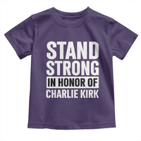 Stand Strong in Honor of Charlie Kirk Toddler T Shirt - Wonder Print Shop