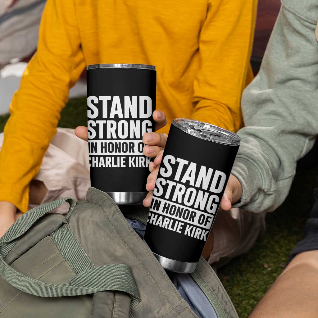 Stand Strong in Honor of Charlie Kirk Tumbler Cup - Wonder Print Shop