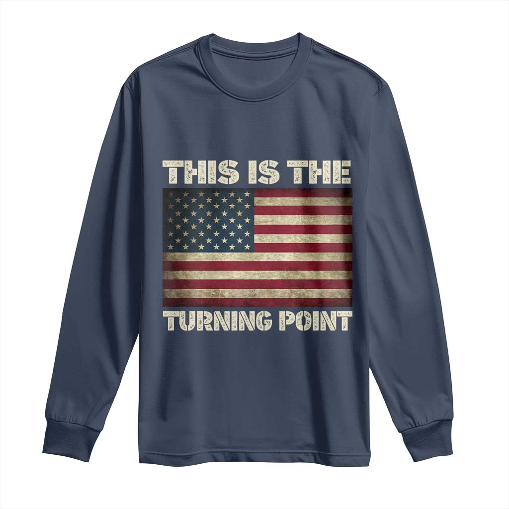 Retro This is The Turning Point Long Sleeve Shirt Vintage USA Freedom Patriotic America Flag - Wonder Print Shop