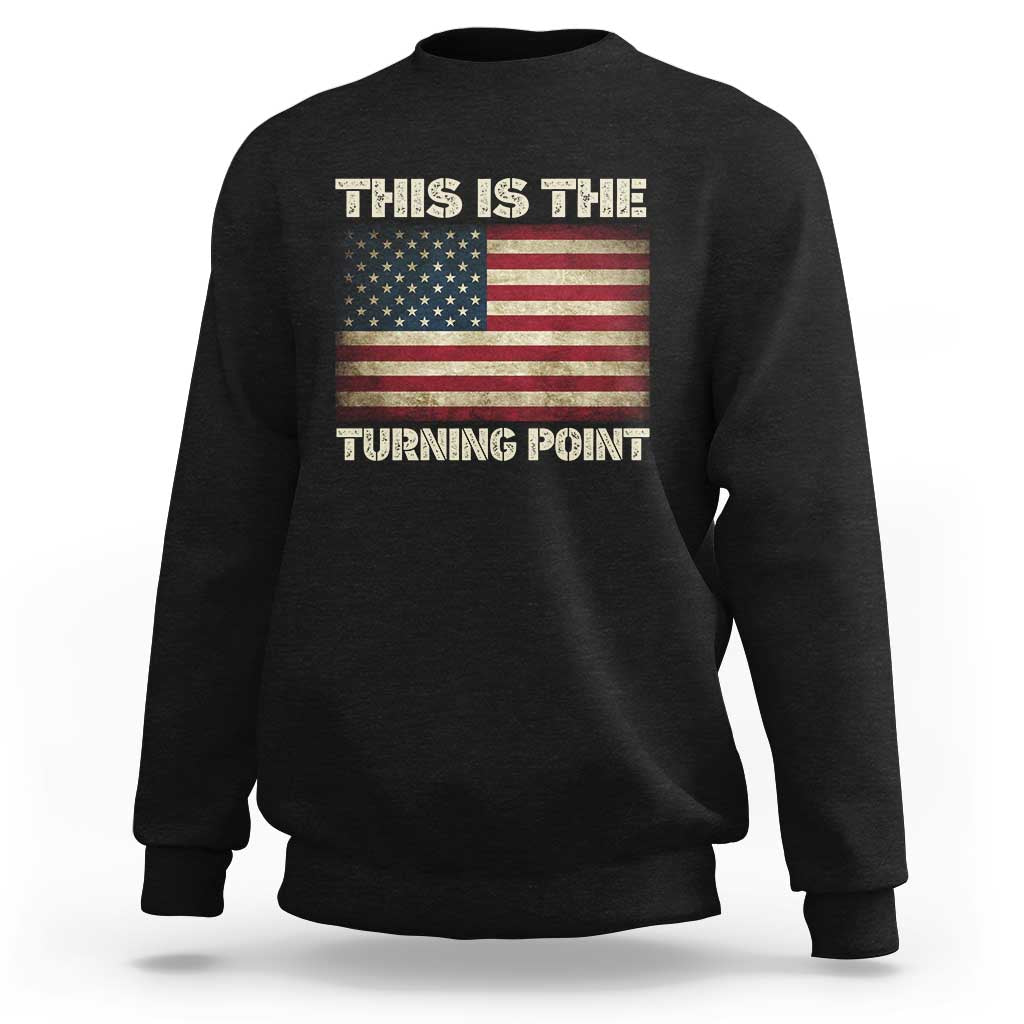 Retro This is The Turning Point Sweatshirt Vintage USA Freedom Patriotic America Flag - Wonder Print Shop