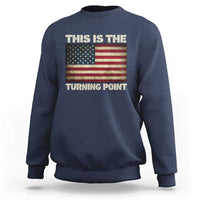Retro This is The Turning Point Sweatshirt Vintage USA Freedom Patriotic America Flag - Wonder Print Shop