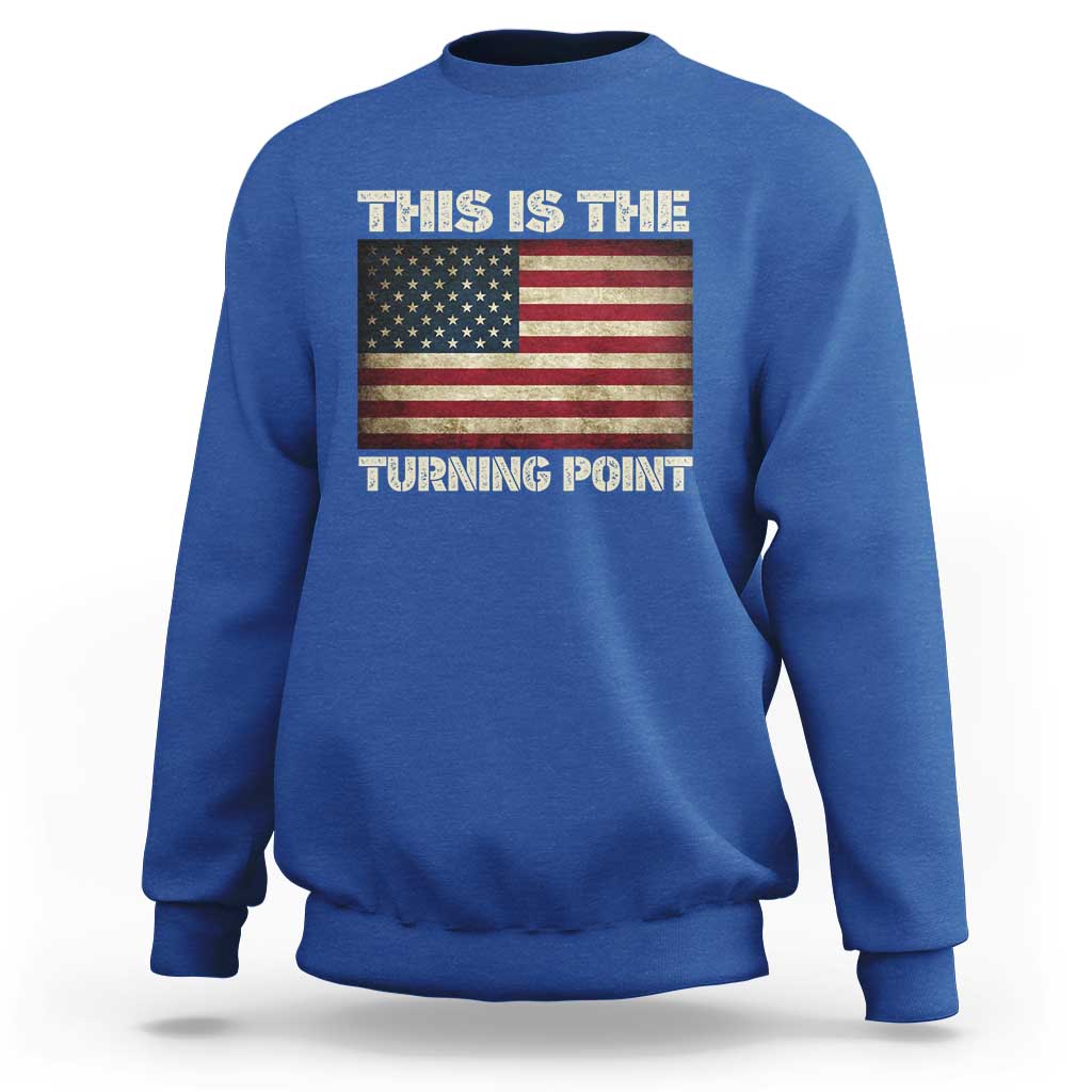 Retro This is The Turning Point Sweatshirt Vintage USA Freedom Patriotic America Flag - Wonder Print Shop