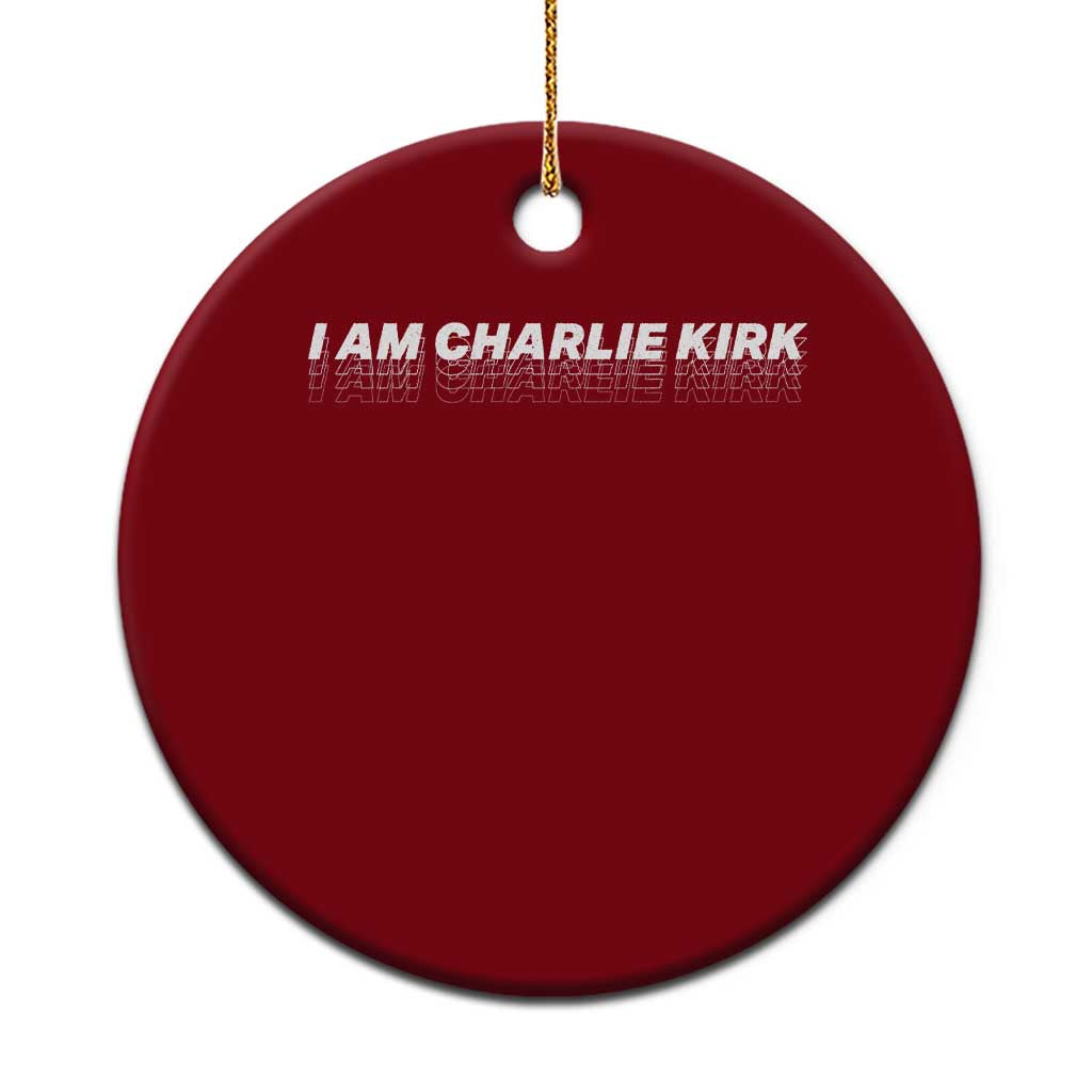 I Am Charlie Kirk Ceramic Ornament Freedom A True Patriot Patriotic USA - Wonder Print Shop