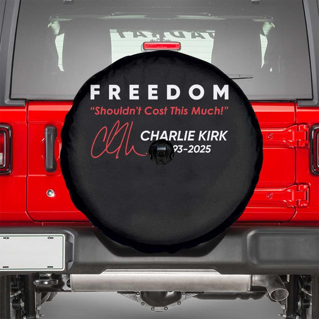 Charlie Kirk Memorial Spare Tire Cover Freedom Shouldnt Cost This Much - Wonder Print Shop