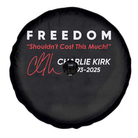 Charlie Kirk Memorial Spare Tire Cover Freedom Shouldnt Cost This Much - Wonder Print Shop