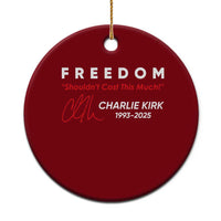 Charlie Kirk Memorial Ceramic Ornament Freedom Shouldnt Cost This Much - Wonder Print Shop