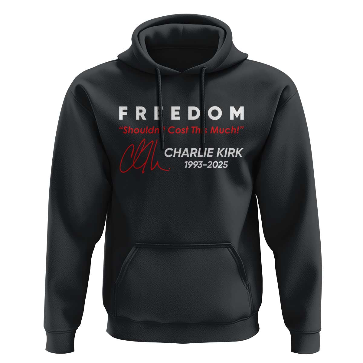 Charlie Kirk Memorial Hoodie Freedom Shouldnt Cost This Much - Wonder Print Shop