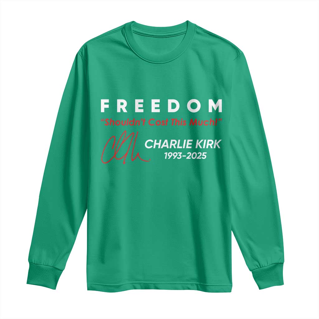 Charlie Kirk Memorial Long Sleeve Shirt Freedom Shouldnt Cost This Much - Wonder Print Shop