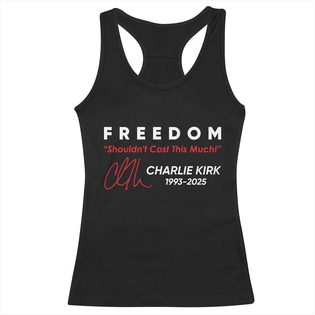 Charlie Kirk Memorial Racerback Tank Top Freedom Shouldnt Cost This Much - Wonder Print Shop