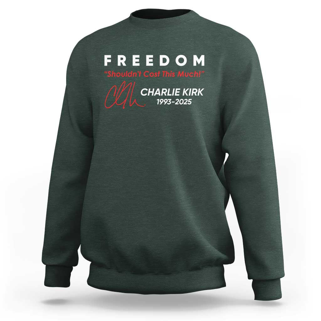 Charlie Kirk Memorial Sweatshirt Freedom Shouldnt Cost This Much - Wonder Print Shop