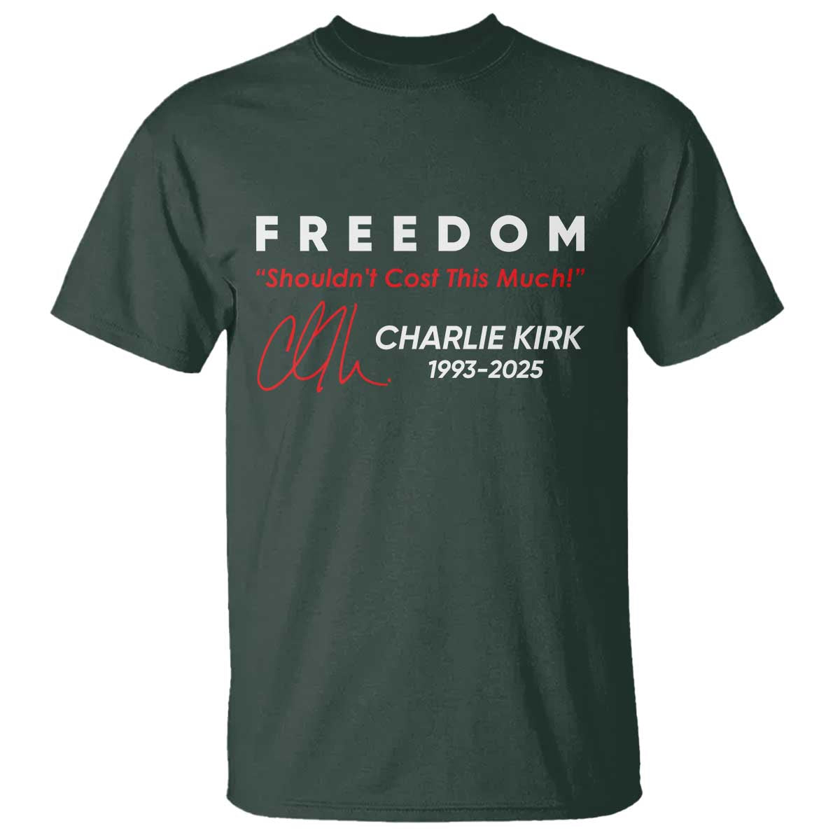 Charlie Kirk Memorial T Shirt Freedom Shouldnt Cost This Much - Wonder Print Shop