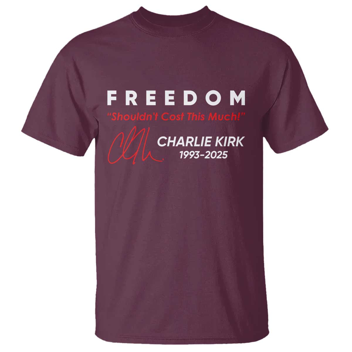 Charlie Kirk Memorial T Shirt Freedom Shouldnt Cost This Much - Wonder Print Shop