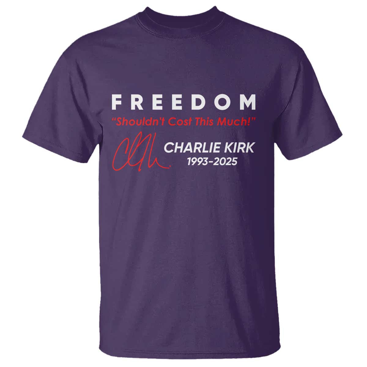 Charlie Kirk Memorial T Shirt Freedom Shouldnt Cost This Much - Wonder Print Shop