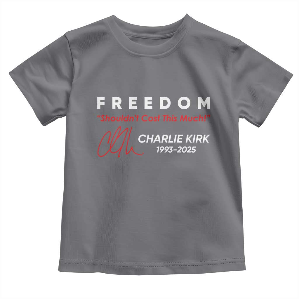 Charlie Kirk Memorial Toddler T Shirt Freedom Shouldnt Cost This Much - Wonder Print Shop