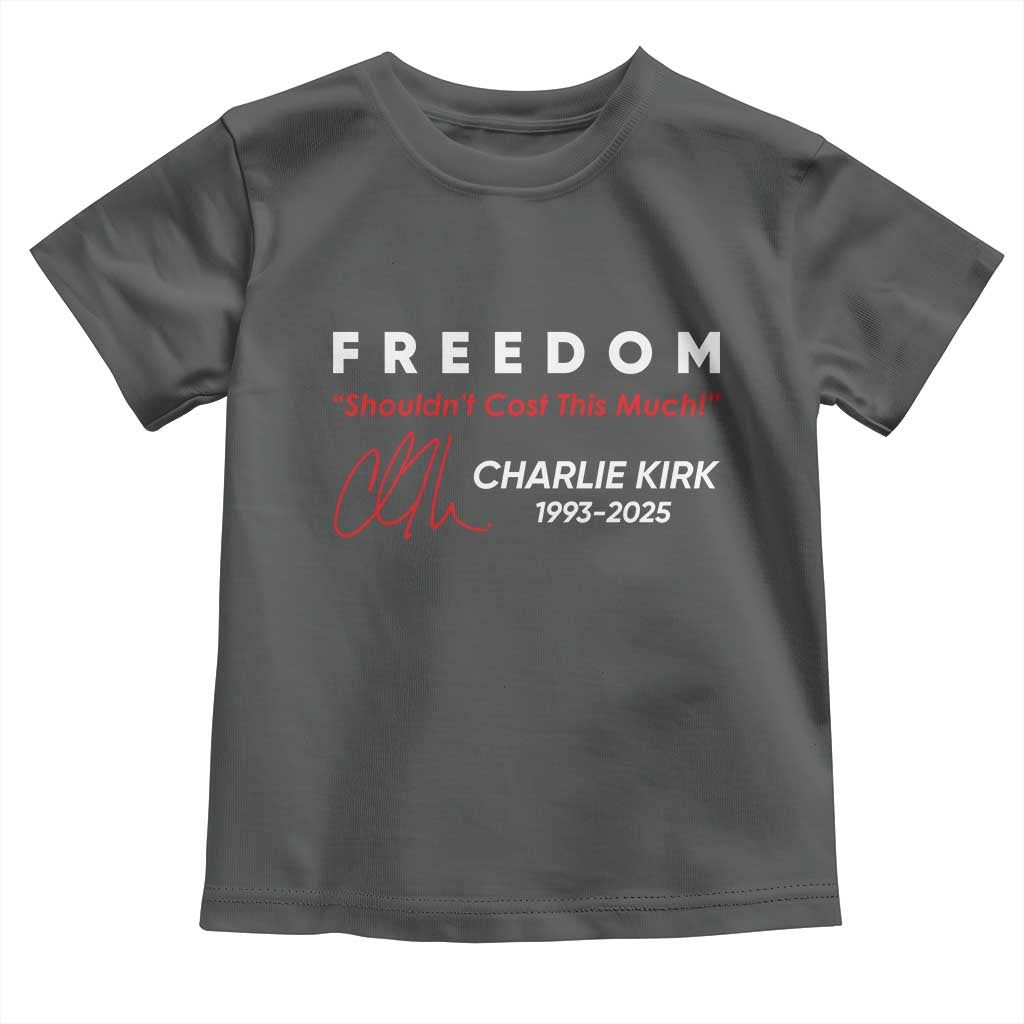 Charlie Kirk Memorial Toddler T Shirt Freedom Shouldnt Cost This Much - Wonder Print Shop