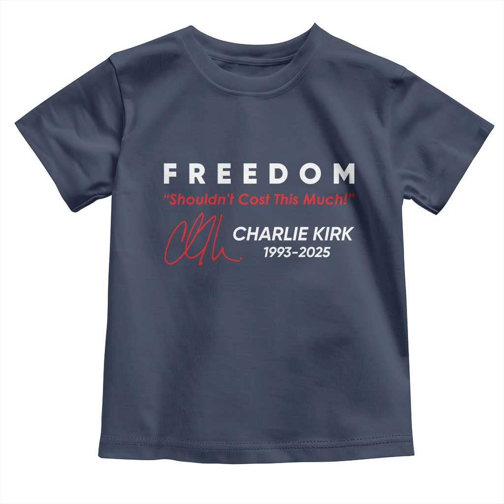 Charlie Kirk Memorial Toddler T Shirt Freedom Shouldnt Cost This Much - Wonder Print Shop