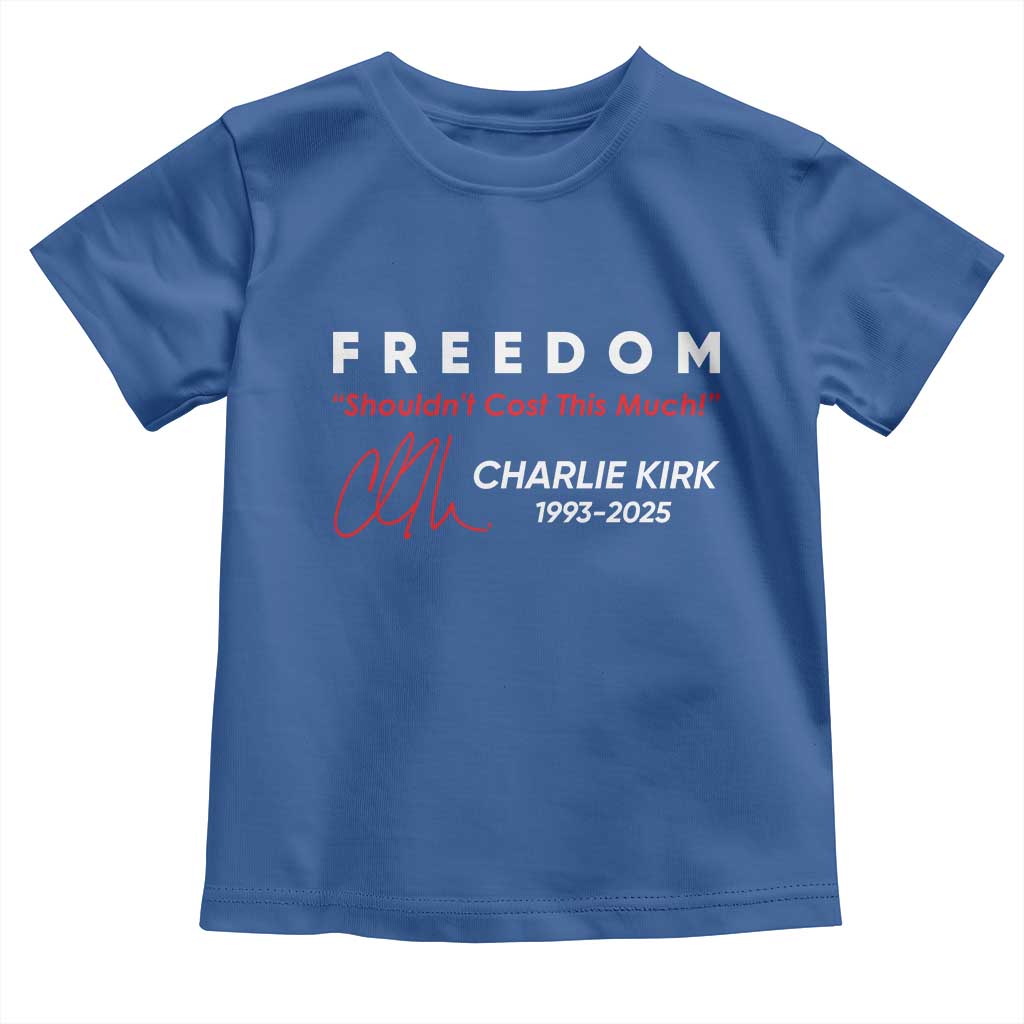 Charlie Kirk Memorial Toddler T Shirt Freedom Shouldnt Cost This Much - Wonder Print Shop