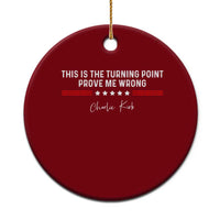 This is The Turning Point Ceramic Ornament Charlie Kirk Prove Me Wrong - Wonder Print Shop