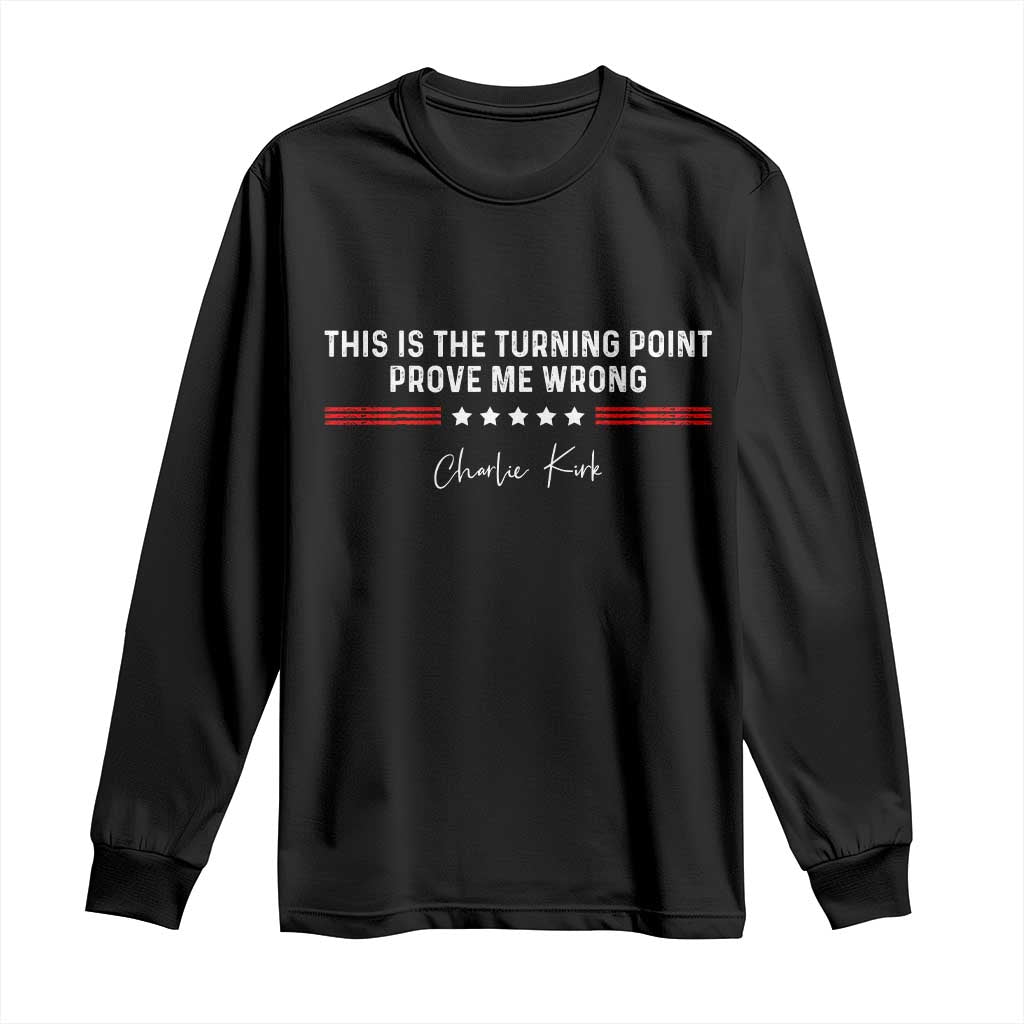 This is The Turning Point Long Sleeve Shirt Charlie Kirk Prove Me Wrong - Wonder Print Shop