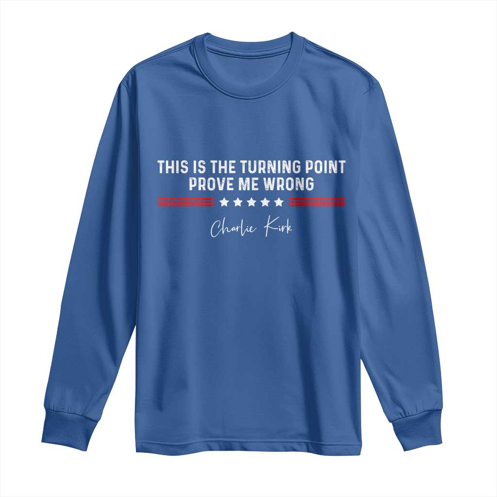 This is The Turning Point Long Sleeve Shirt Charlie Kirk Prove Me Wrong - Wonder Print Shop