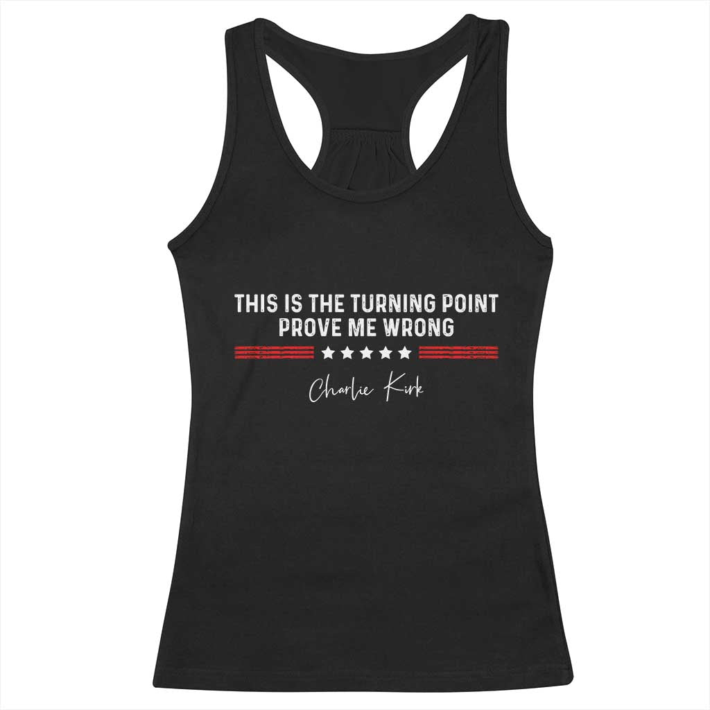 This is The Turning Point Racerback Tank Top Charlie Kirk Prove Me Wrong - Wonder Print Shop