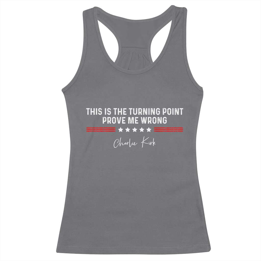 This is The Turning Point Racerback Tank Top Charlie Kirk Prove Me Wrong - Wonder Print Shop