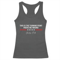This is The Turning Point Racerback Tank Top Charlie Kirk Prove Me Wrong - Wonder Print Shop