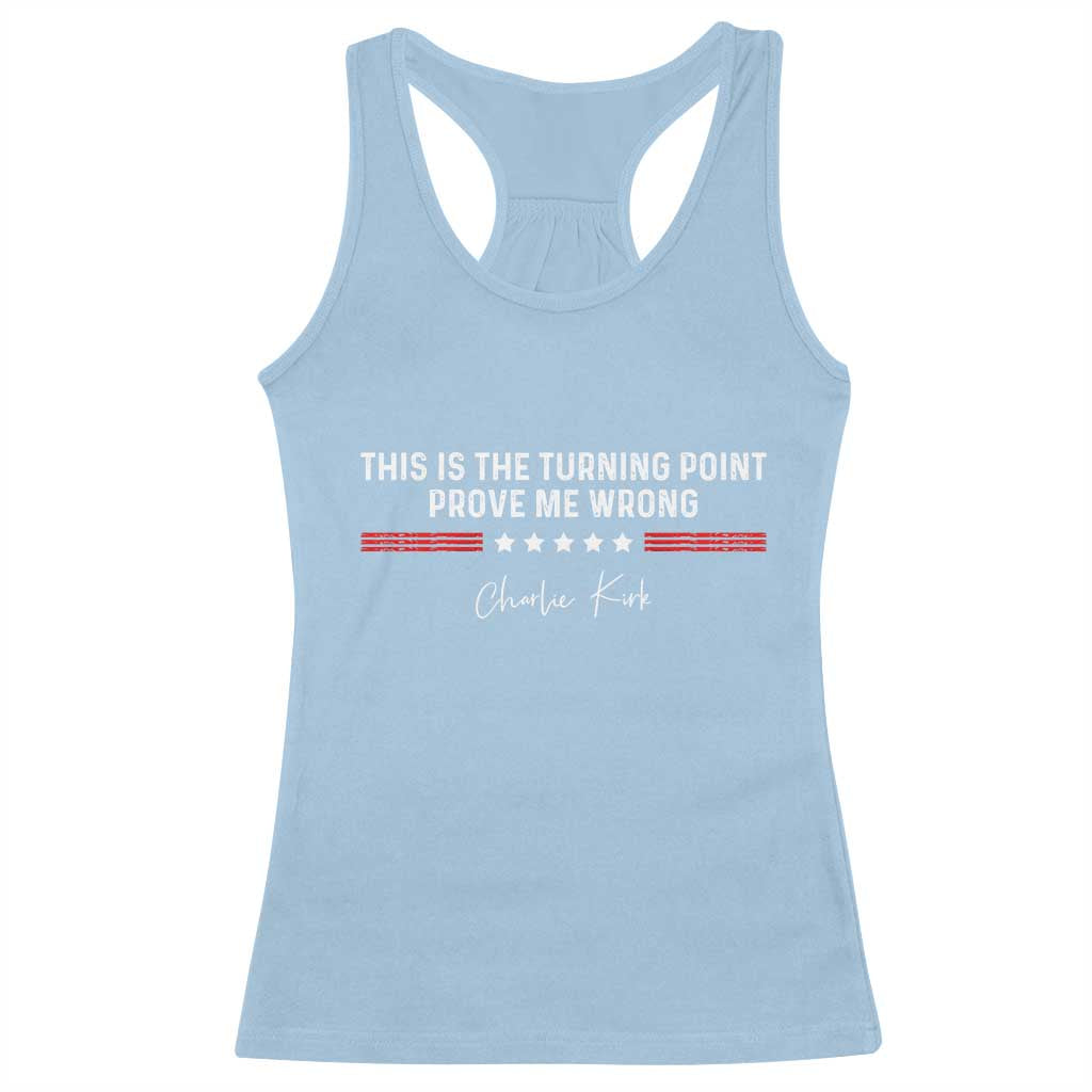 This is The Turning Point Racerback Tank Top Charlie Kirk Prove Me Wrong - Wonder Print Shop