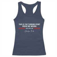 This is The Turning Point Racerback Tank Top Charlie Kirk Prove Me Wrong - Wonder Print Shop